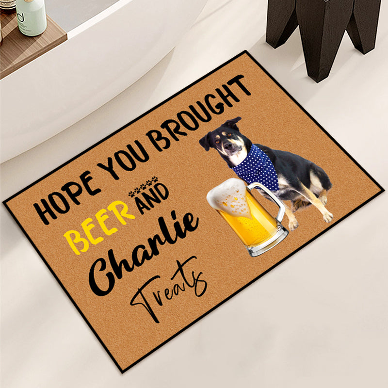 Hope You Brought Beer And Dog Cat Treats Custom Pet Photo Doormat Gift for Pet Lovers The Pet Pillow